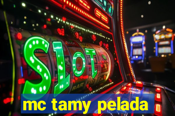 mc tamy pelada